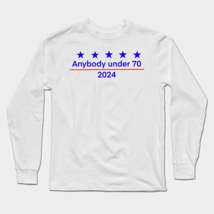 Funny presidential campaign slogan Long Sleeve T-Shirt